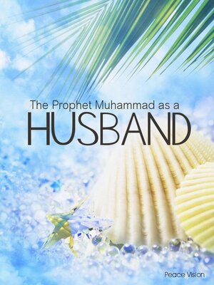 cover image of The Prophet Muhammad as a Husband